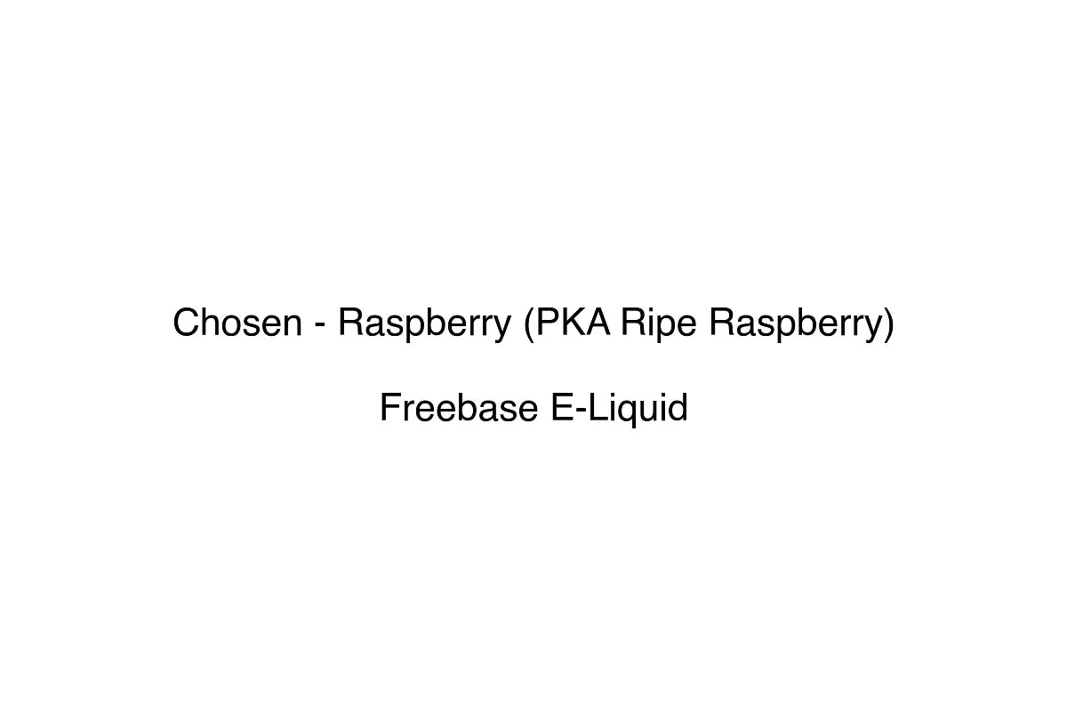 Chosen - Raspberry (PKA Ripe Raspberry)