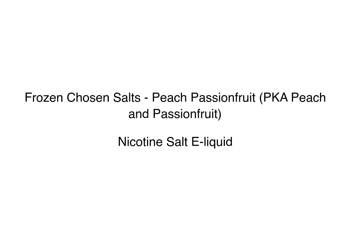 Frozen Chosen Salts - Peach Passionfruit (PKA Peach and Passionfruit)