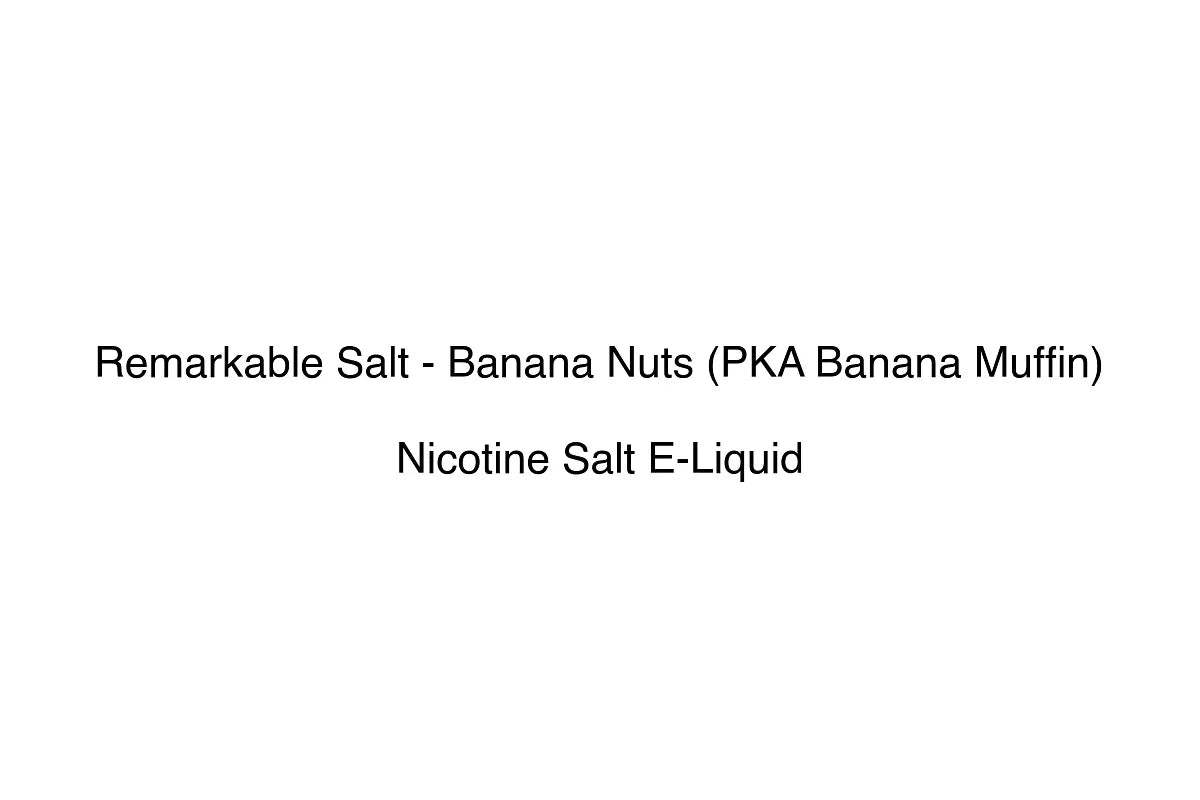 Remarkable Salt - Banana Nuts (PKA Banana Muffin)