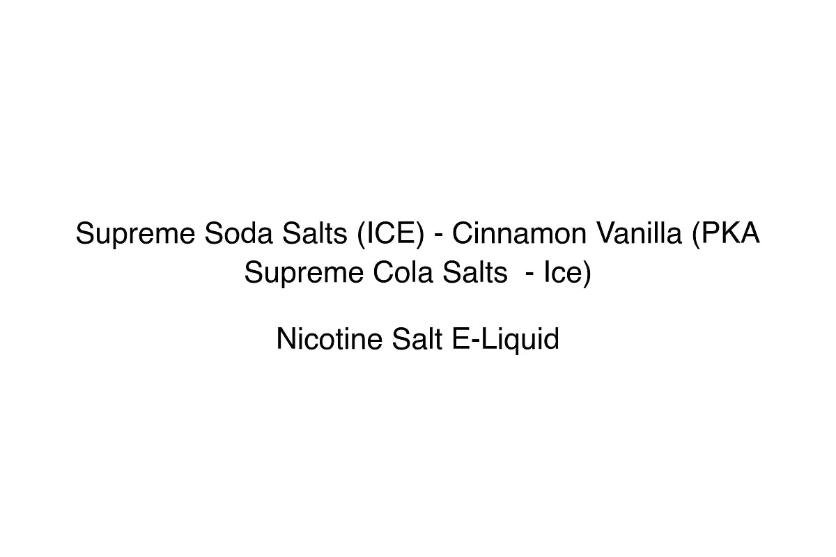 Supreme Soda Salts (ICE) - Cinnamon Vanilla (PKA Supreme Cola Salts - Ice)