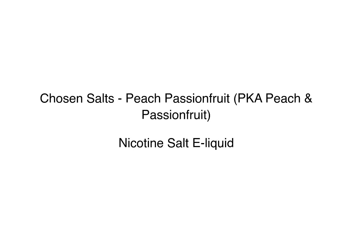 Chosen Salts - Peach Passionfruit (PKA Peach & Passionfruit) - Simply Vape