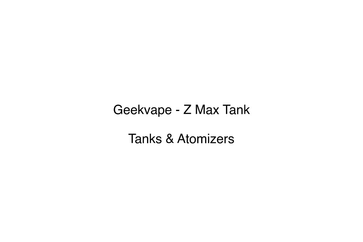 Geekvape - Z Max Tank