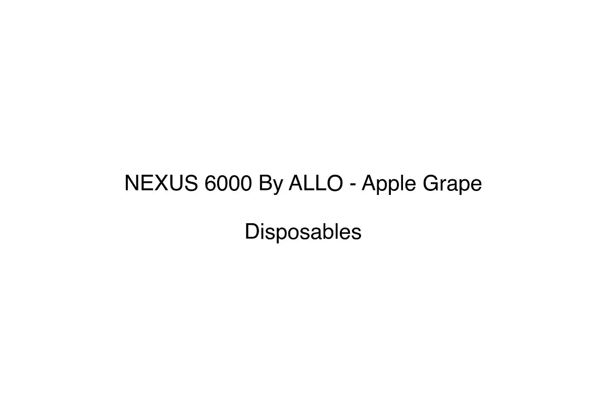NEXUS 6000 By ALLO - Apple Grape