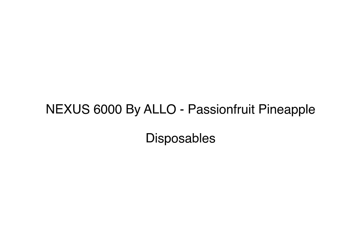 NEXUS 6000 By ALLO - Passionfruit Pineapple