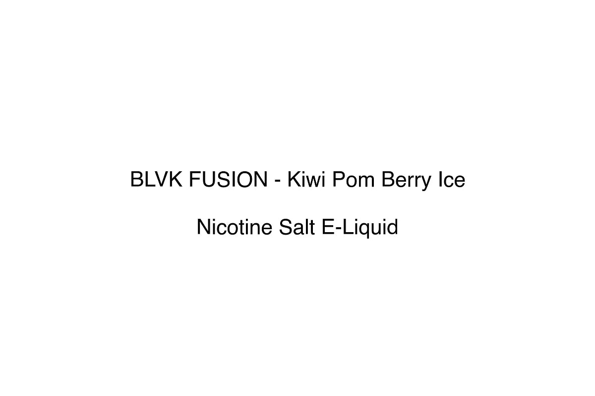BLVK FUSION - Kiwi Pom Berry Ice