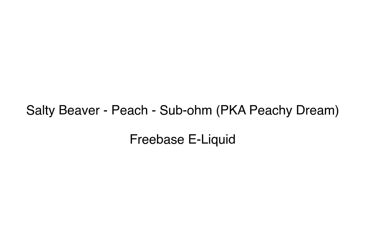 Salty Beaver - Peach - Sub-ohm (PKA Peachy Dream)