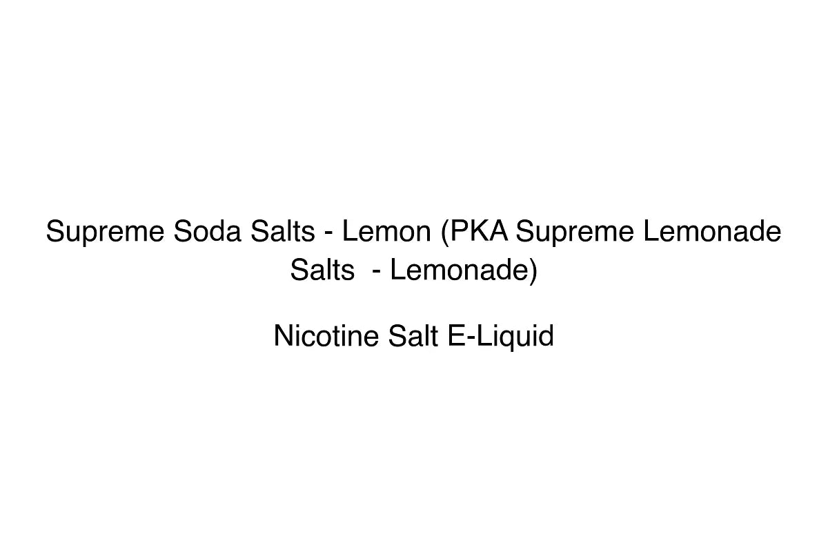 Supreme Soda Salts - Lemon (PKA Supreme Lemonade Salts - Lemonade)