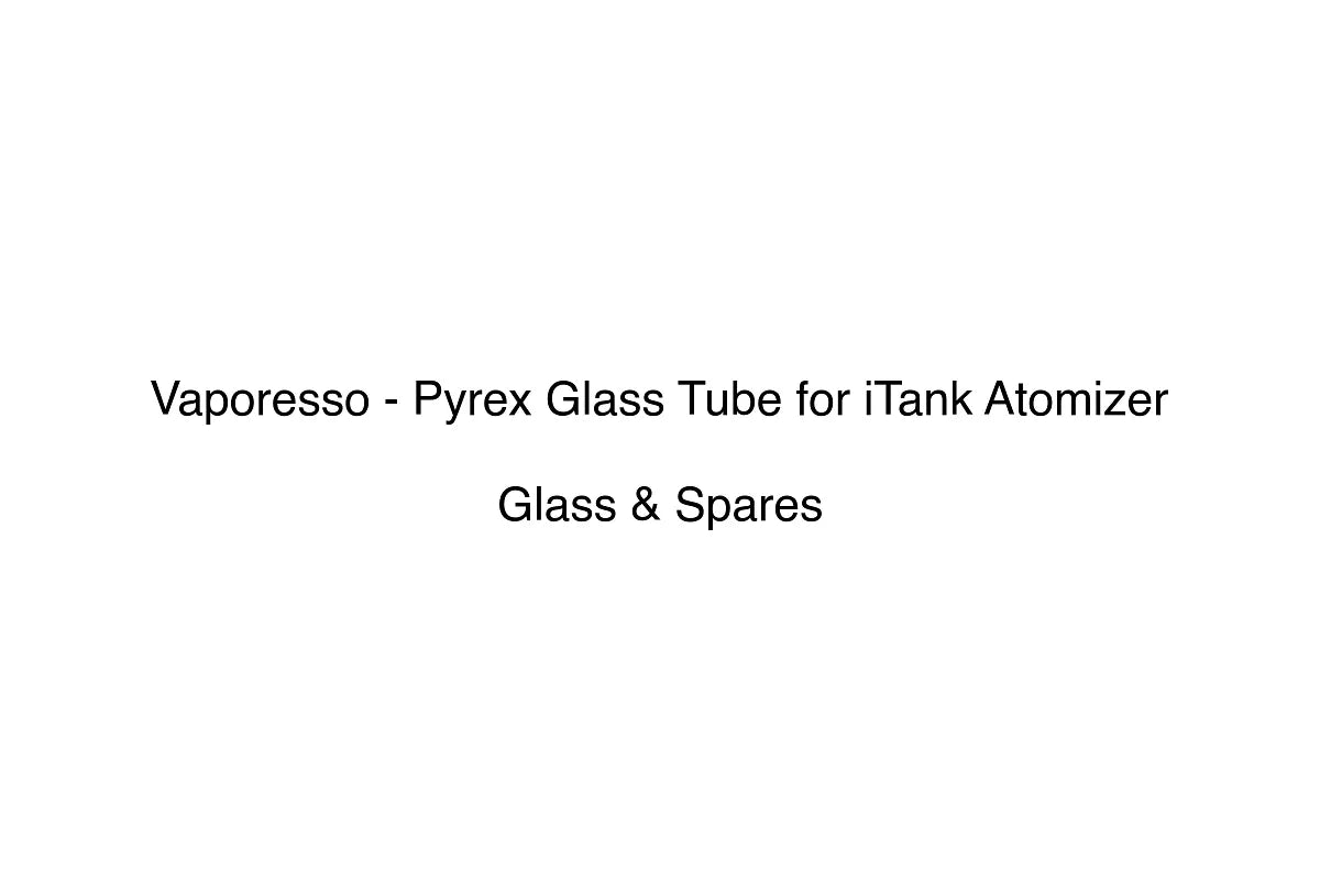 Vaporesso - Pyrex Glass Tube for iTank Atomizer - Simply Vape