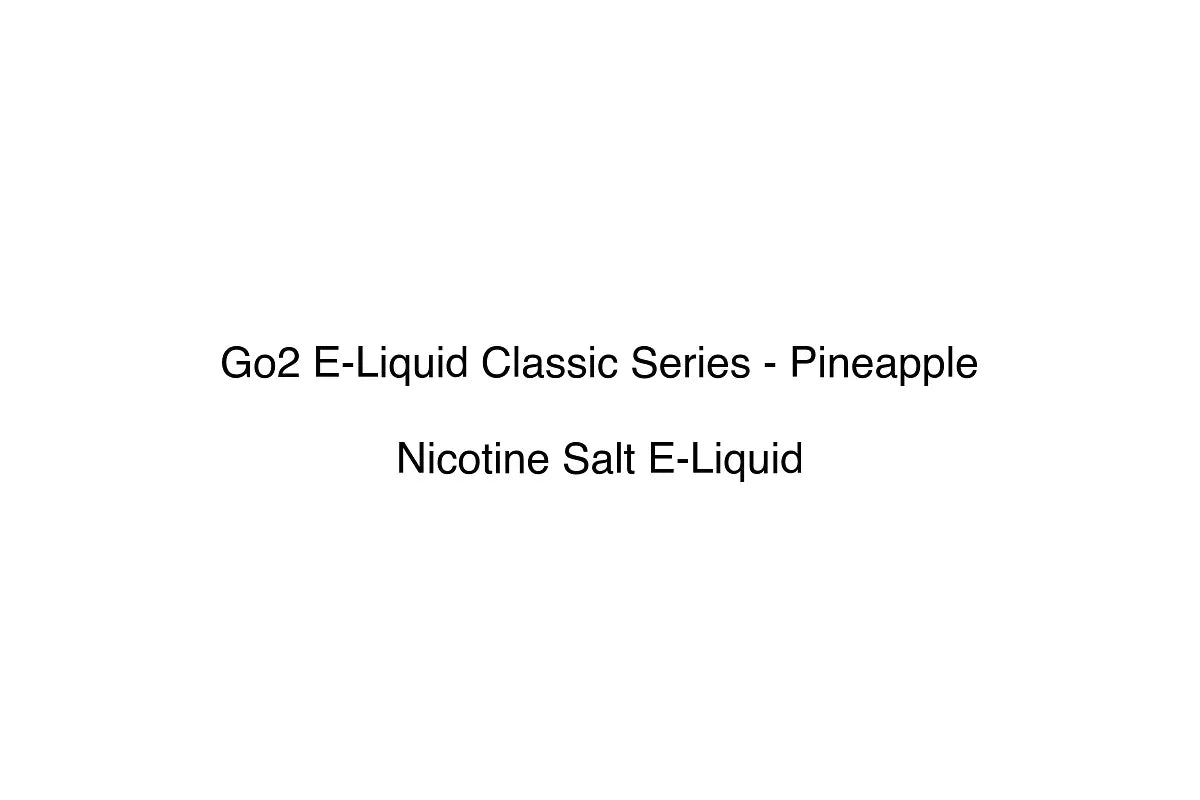 Go2 E-Liquid Classic Series - Pineapple