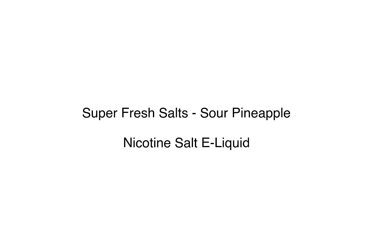 Super Fresh Salts - Sour Pineapple