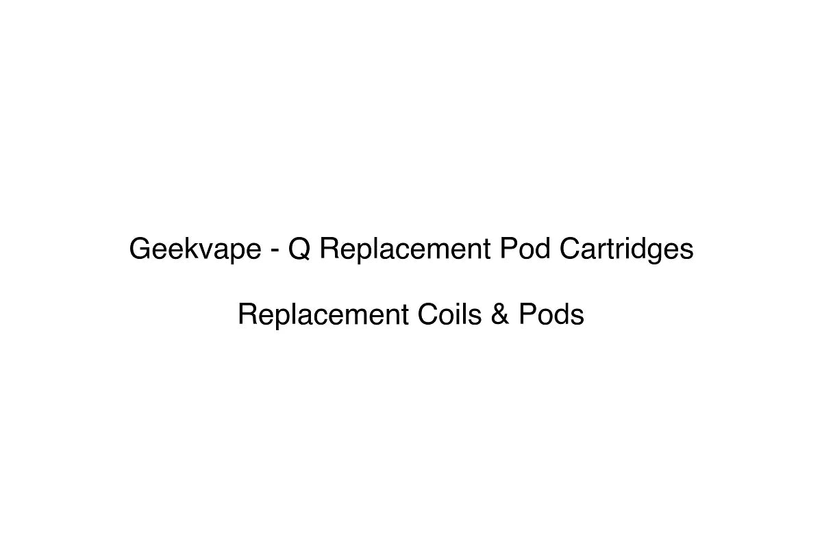 Geekvape - Q Replacement Pod Cartridges