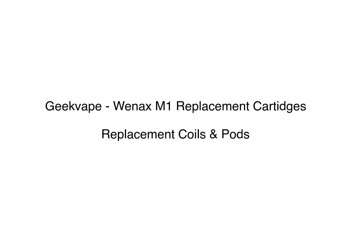 Geekvape - Wenax M1 Replacement Cartidges