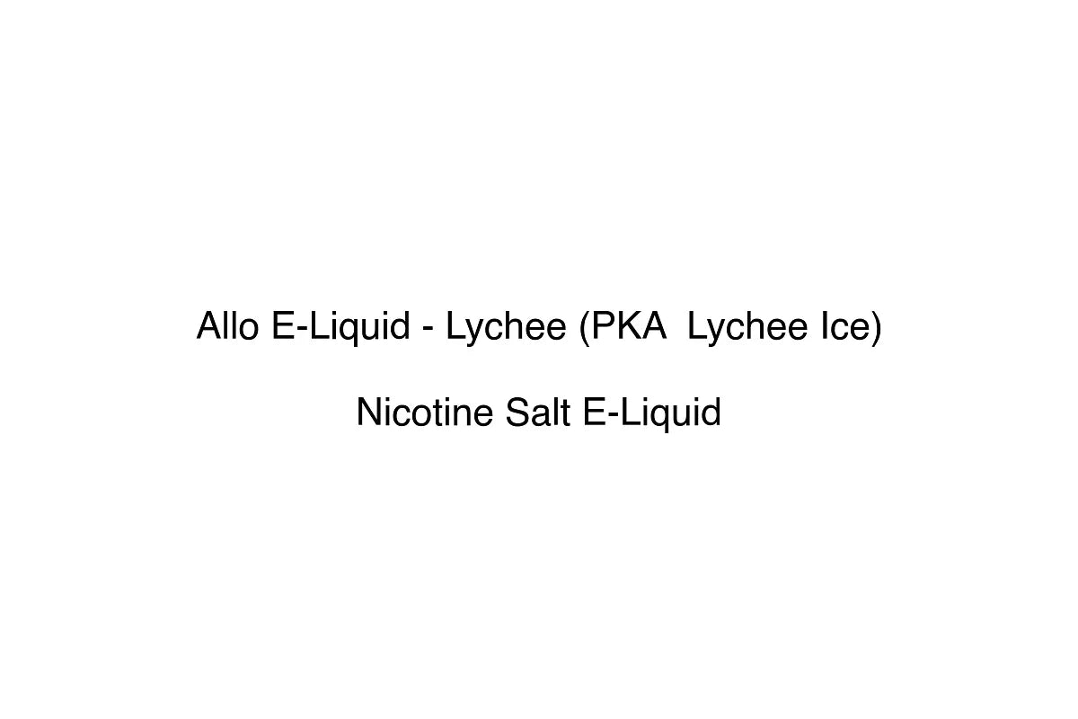 Allo E-Liquid - Lychee (PKA Lychee Ice)