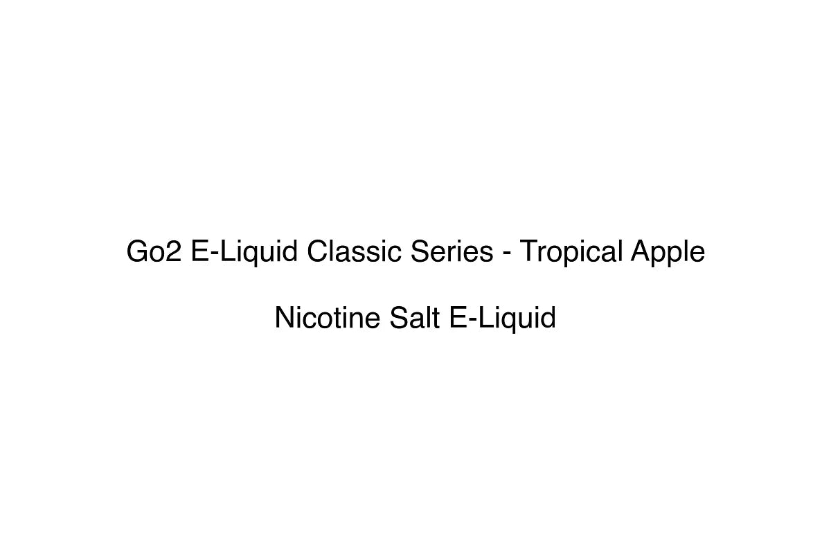 Go2 E-Liquid Classic Series - Tropical Apple