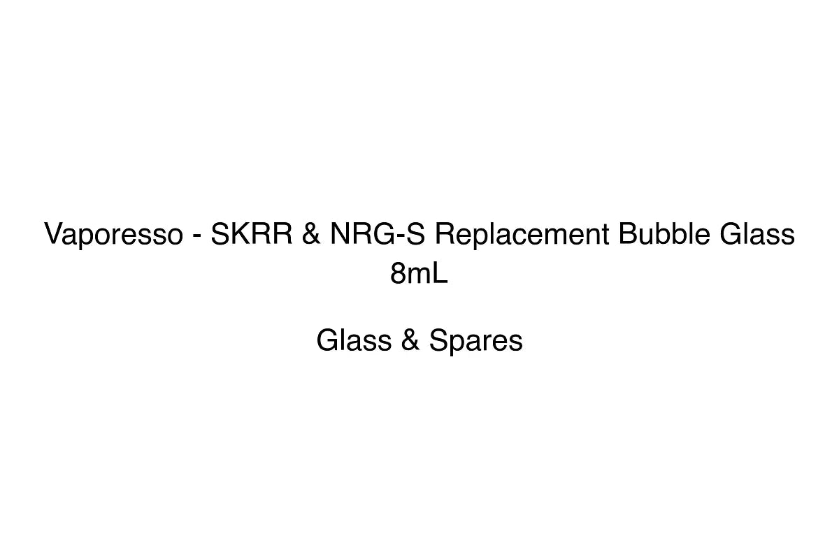 Vaporesso - SKRR & NRG-S Replacement Bubble Glass 8mL - Simply Vape