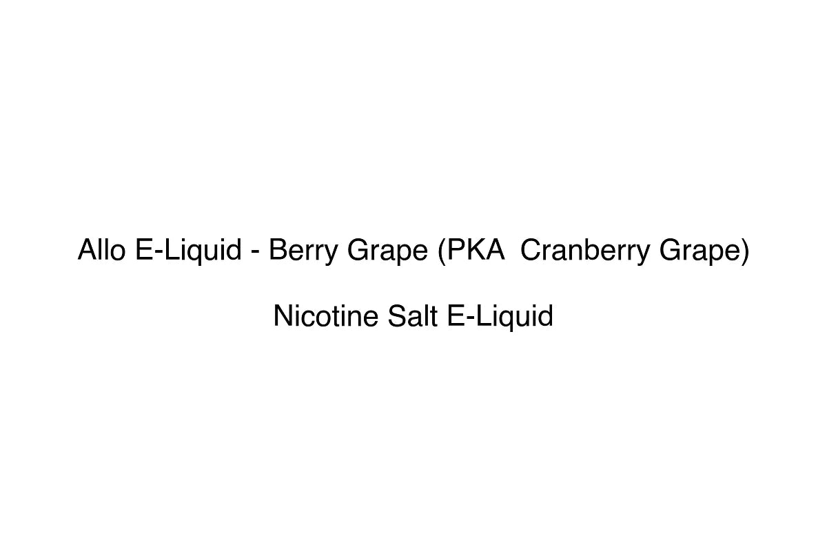 Allo E-Liquid - Berry Grape (PKA Cranberry Grape)