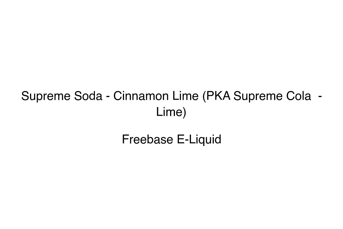 Supreme Soda - Cinnamon Lime (PKA Supreme Cola - Lime)