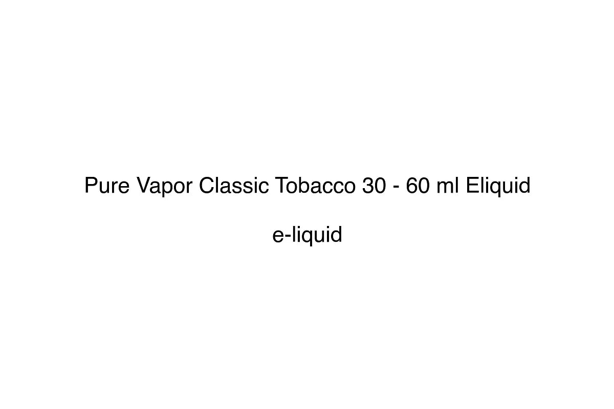 Pure Vapor Tobacco 30 - 60 ml Eliquid - Simply Vape