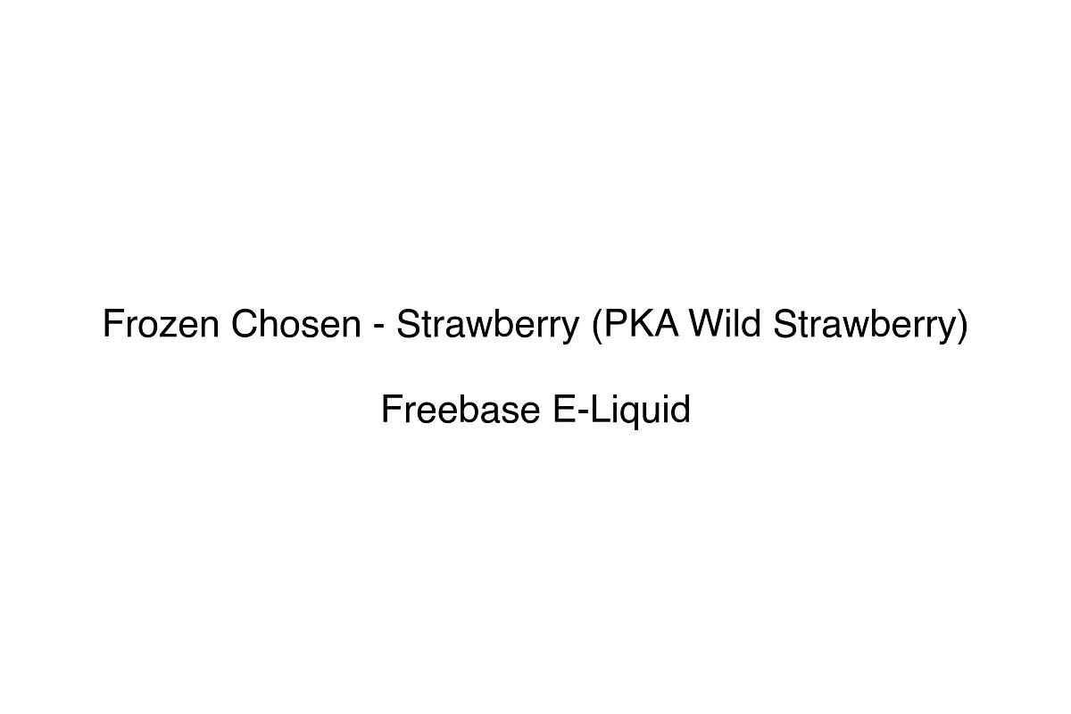 Frozen Chosen - Strawberry (PKA Wild Strawberry)