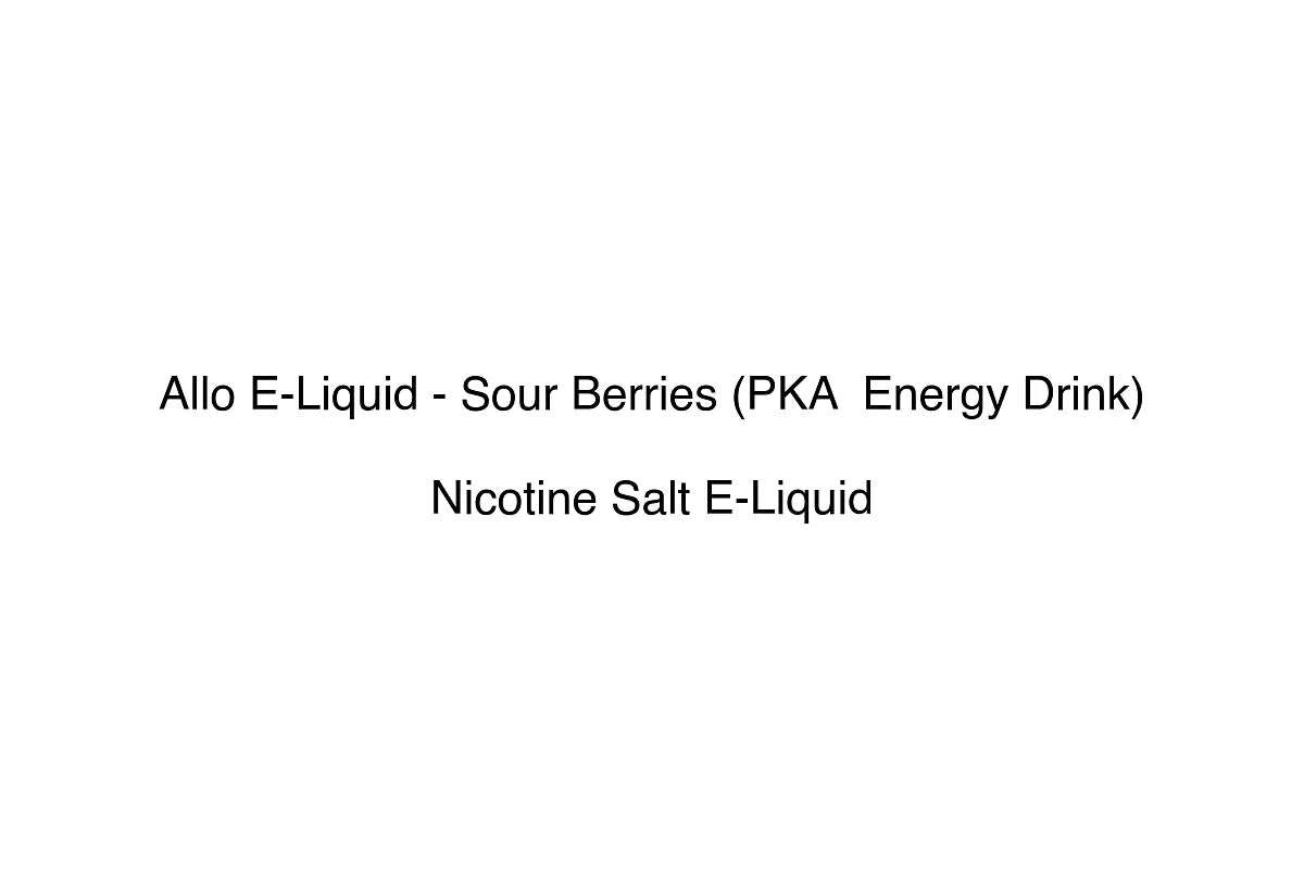 Allo E-Liquid - Sour Berries (PKA Energy Drink)