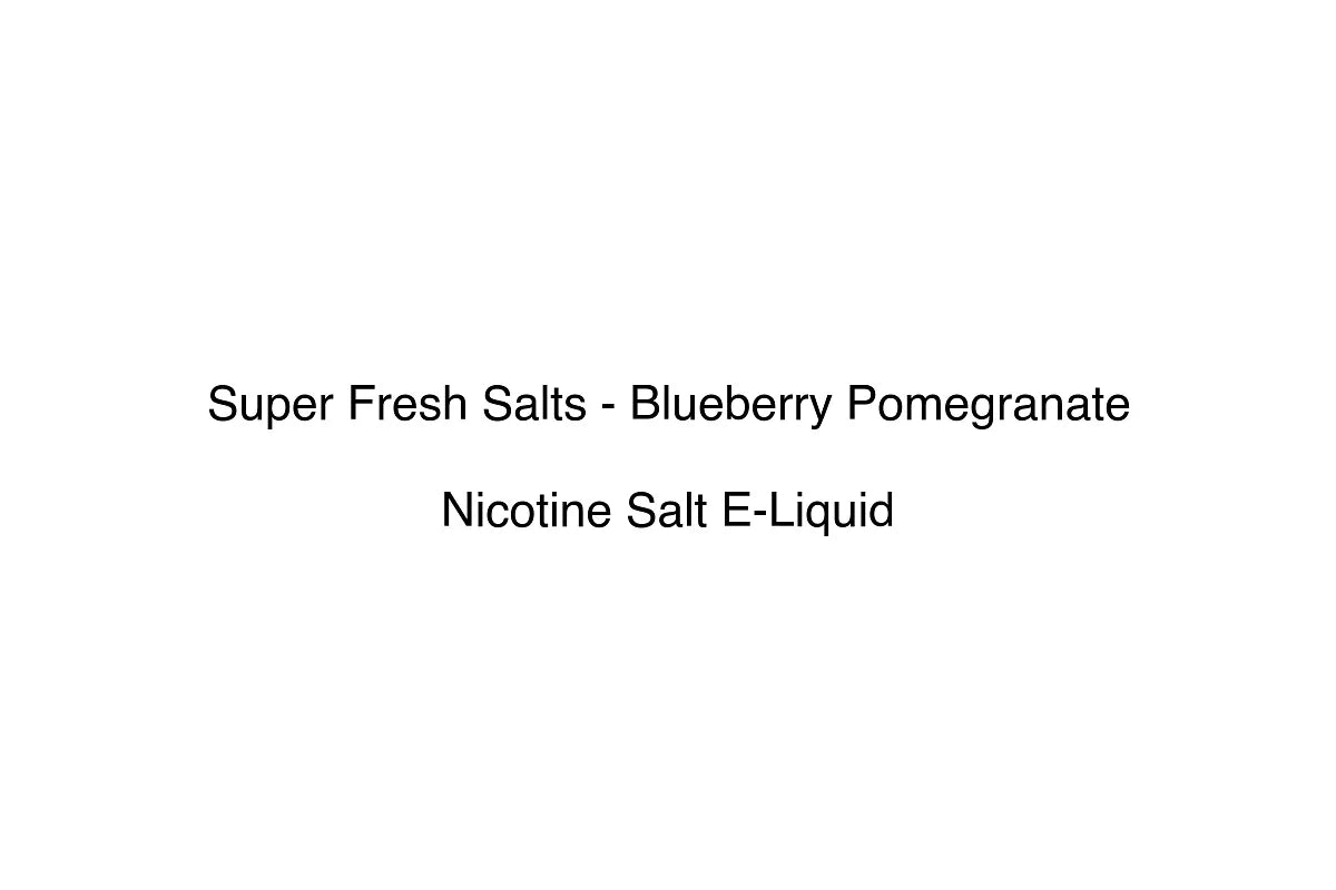 Super Fresh Salts - Blueberry Pomegranate