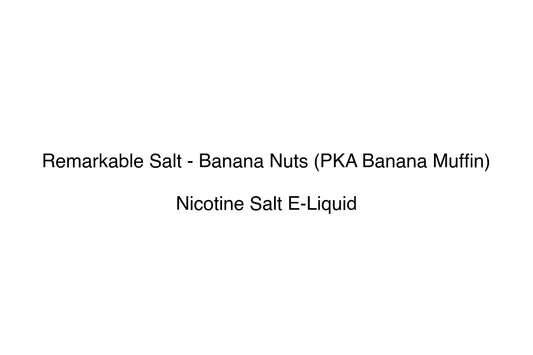 Remarkable Salt - Banana Nuts (PKA Banana Muffin) - Simply Vape