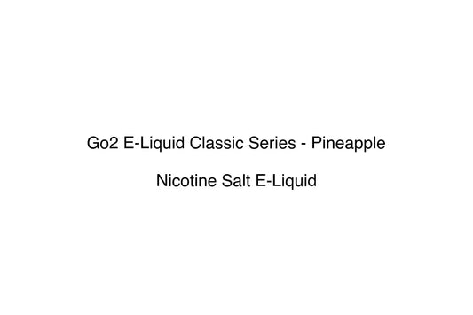 Go2 E-Liquid Classic Series - Pineapple - Simply Vape
