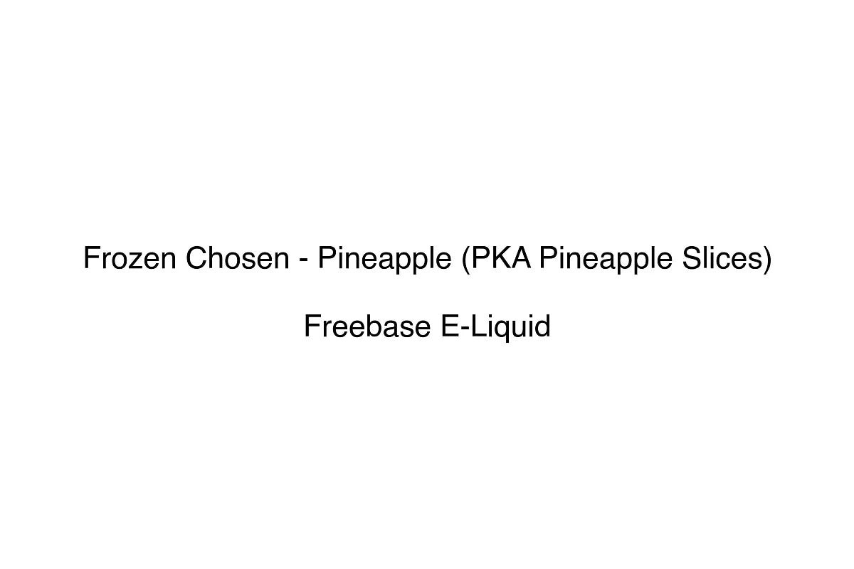 Frozen Chosen - Pineapple (PKA Pineapple Slices)