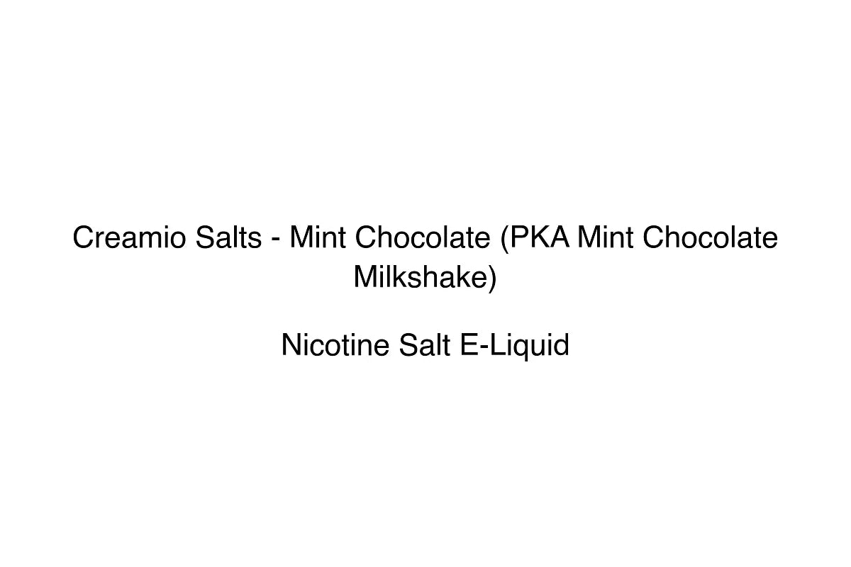 Creamio Salts - Mint Chocolate (PKA Mint Chocolate Milkshake)