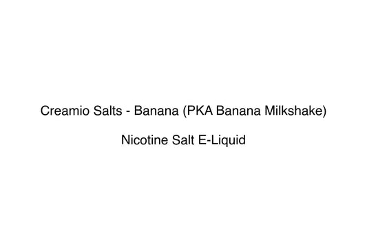 Creamio Salts - Banana (PKA Banana Milkshake) - Simply Vape