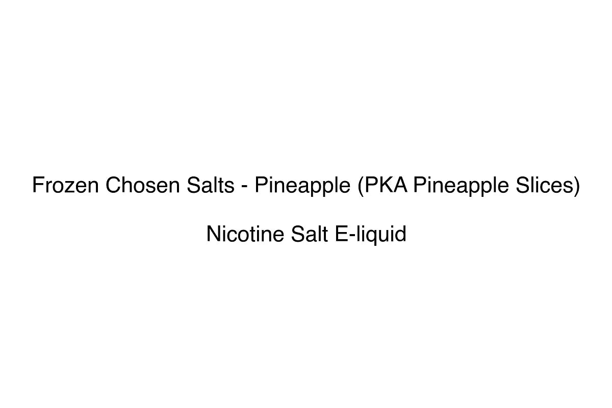 Frozen Chosen Salts - Pineapple (PKA Pineapple Slices)