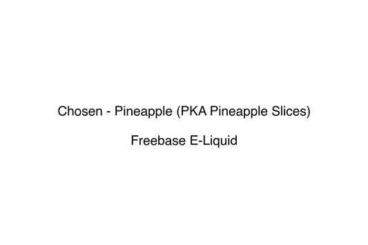 Chosen - Pineapple (PKA Pineapple Slices) - Simply Vape